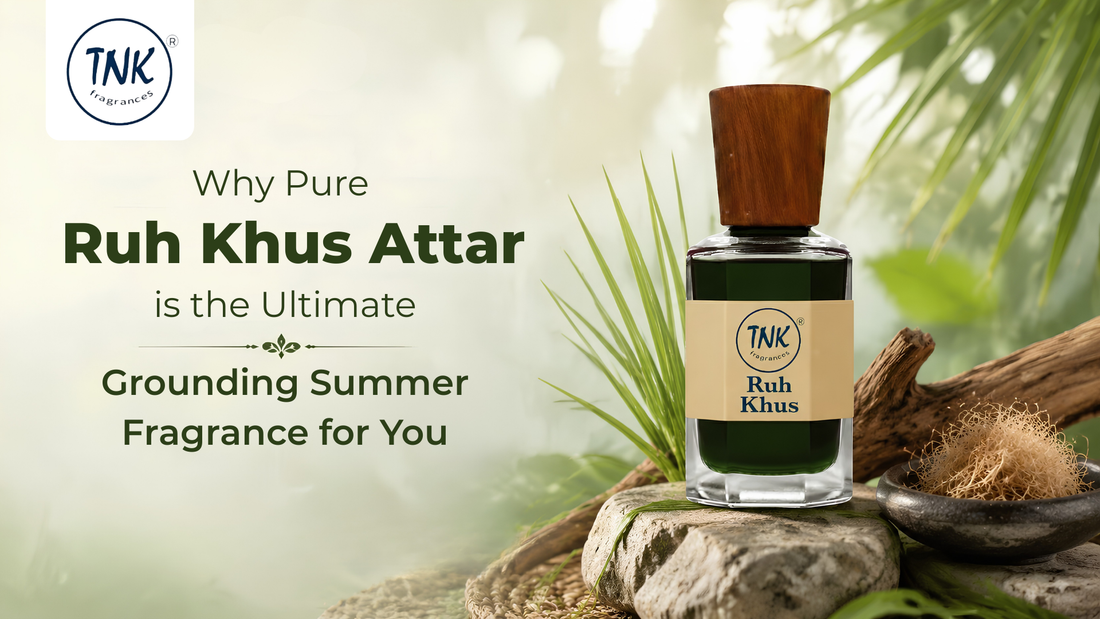 Why Pure Ruh Khus Attar is the Ultimate Grounding Summer Fragrance for You